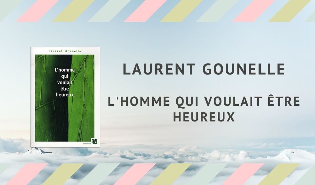 L Homme Qui Voulait être Heureux Laurent Gounelle Pdf